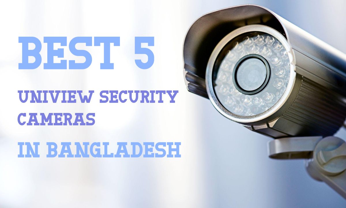 uniview security cameras in bangladesh